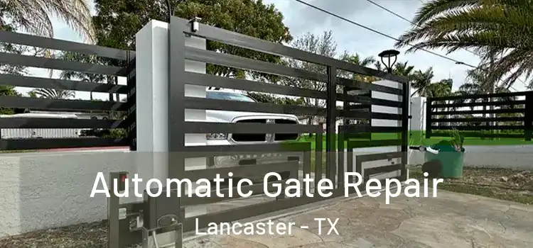 Automatic Gate Repair Lancaster - TX