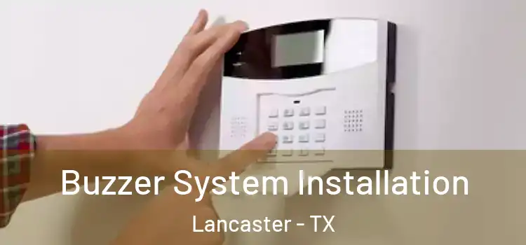 Buzzer System Installation Lancaster - TX