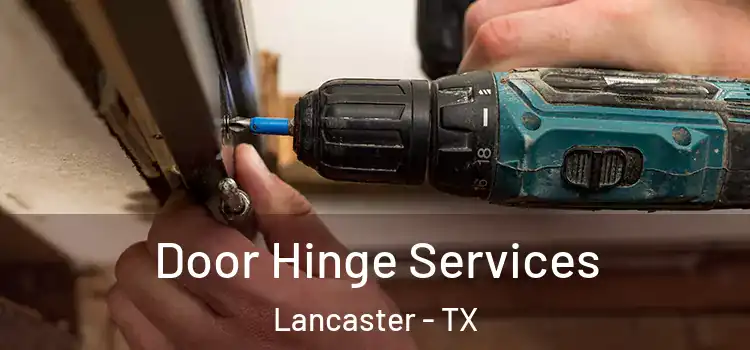 Door Hinge Services Lancaster - TX