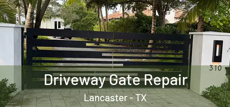 Driveway Gate Repair Lancaster - TX