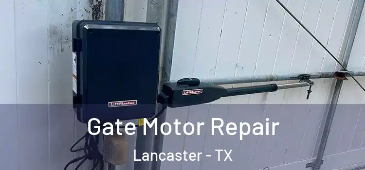 Gate Motor Repair Lancaster - TX