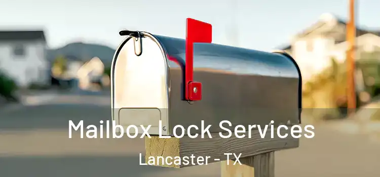 Mailbox Lock Services Lancaster - TX