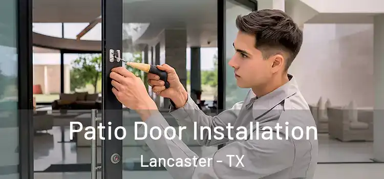 Patio Door Installation Lancaster - TX