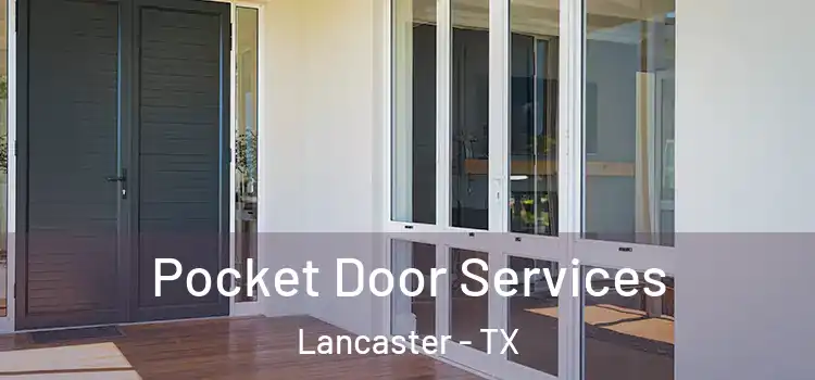 Pocket Door Services Lancaster - TX