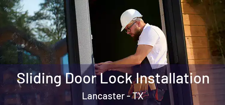 Sliding Door Lock Installation Lancaster - TX