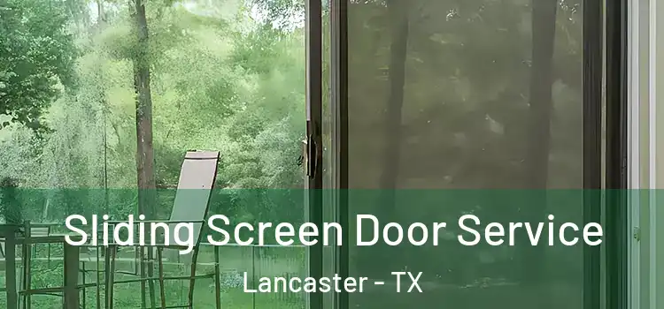 Sliding Screen Door Service Lancaster - TX